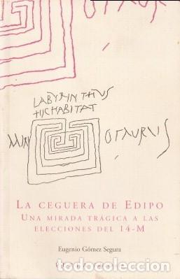 Second hand books: LA CEGUERA DE EDIPO - G&oacute;mez Segura, Eugenio 2004