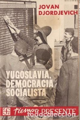 Libri di seconda mano: YUGOSLAVIA, DEMOCRACIA SOCIALISTA - Djordjevich, Jovan 1961
