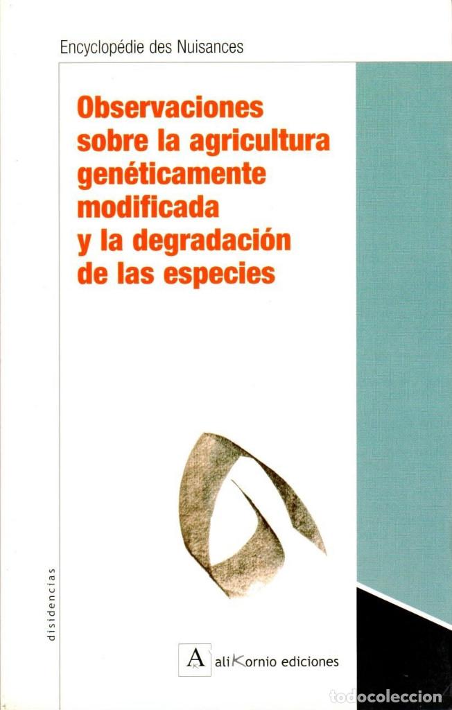 Second hand books: OBSERVACIONES SOBRE LA AGRICULTURA GEN&Eacute;TICAMENTE MODIFICADA. Encyclop&eacute;die des Nuisances [Alikornio]
