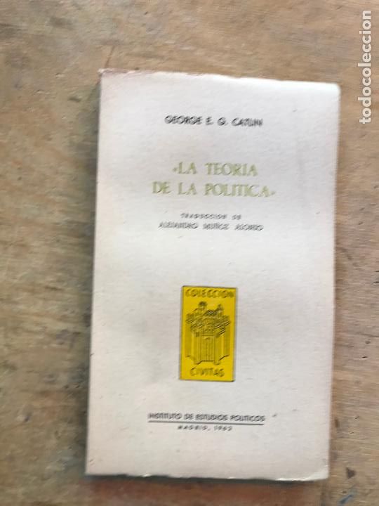Libri di seconda mano: GEORGE E. G. CATLIN. LA TEOR&Iacute;A DE LA POL&Iacute;TICA.
