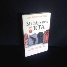 Libros de segunda mano: JOSE RAMON GOÑI TIRAPU - MI HIJO ERA DE ETA - EDICIONES ESPASA 2012. Lote 209353308