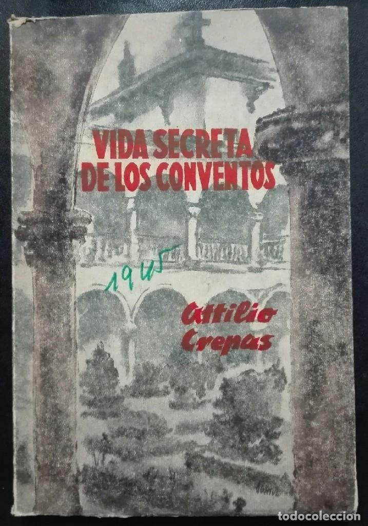 Libros de segunda mano: ATTILIO CREPAS. VIDA SECRETA DE LOS CONVENTOS. 1945