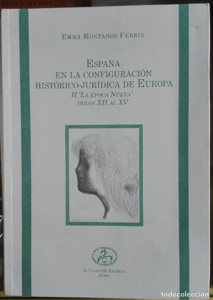 Libros de segunda mano: Emma Montanos Ferr&iacute;n. Espa&ntilde;a en la Configuraci&oacute;n hist&oacute;rico-jur&iacute;dica de Europa. 1997