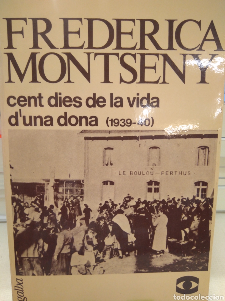 Second hand books: MONTSENY FREDERICA.CENT DIES DE LA VIDA D'UNA DONA (1939-40)