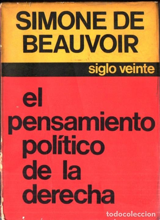 Gebrauchte B&uuml;cher: SIMONE DE BEAUVOIR : EL PENSAMIENTO POL&Iacute;TICO DE LA DERECHA (SIGLO VEINTE, 1969)