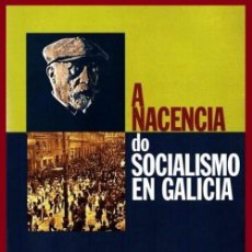 Libros de segunda mano: A NACENCIA DO SOCIALISMO EN GALICIA. OS PAPEIS DE BOROBO. PABLO IGLESIAS O GALEGO. ED. GALAXIA 2001.. Lote 215774923