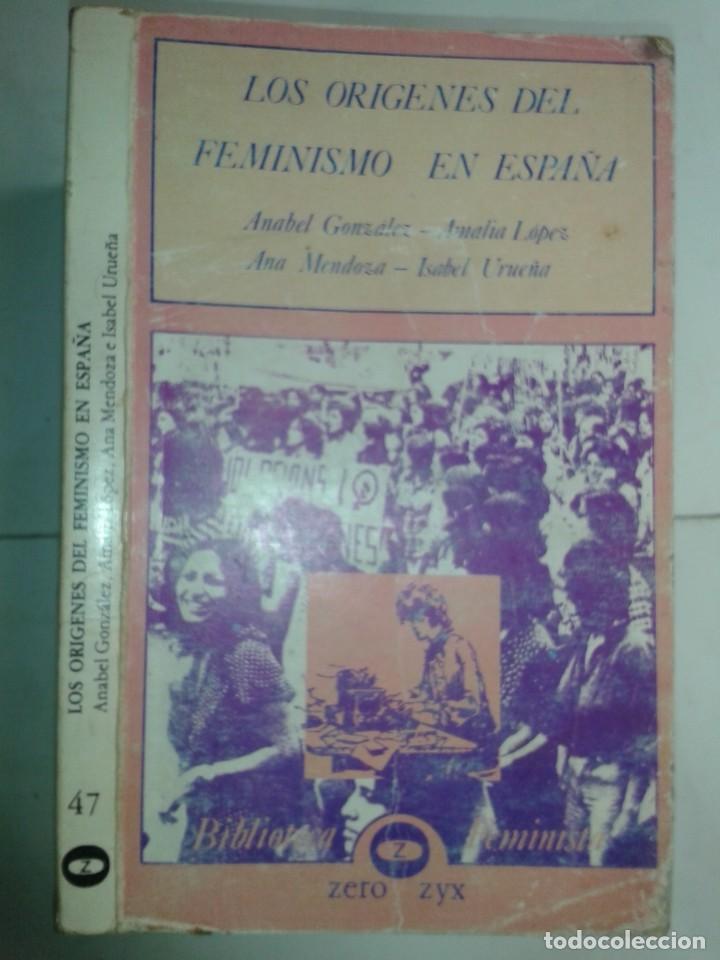 Libros de segunda mano: LOS OR&Iacute;GENES DEL FEMINISMO EN ESPA&Ntilde;A 1980 ANABEL GONZ&Aacute;LEZ / AMALIA L&Oacute;PEZ Y OTRAS 1&ordf; ED. ZERO