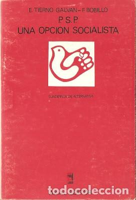 Libri di seconda mano: P.S.P. UNA OPCI&Oacute;N SOCIALISTA - Tierno Galvan, E. & Bobillo, F. 1976