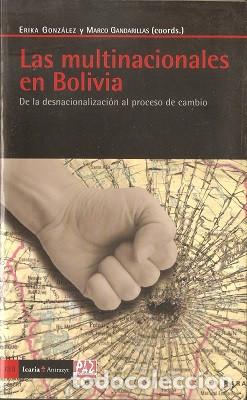 Libri di seconda mano: LAS MULTINACIONALES EN BOLIVIA - Gonz&aacute;lez, Erika & Gandarillas, Marco (Coords.)