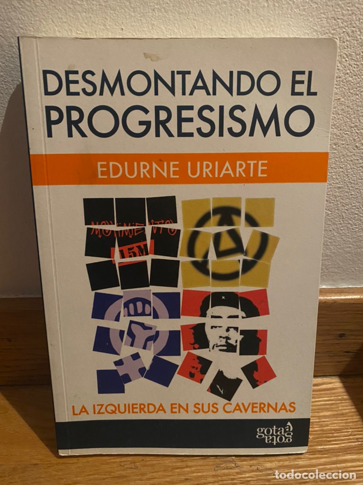 Libros de segunda mano: Desmontando el progresismo Edurne Uriarte - Foto 1