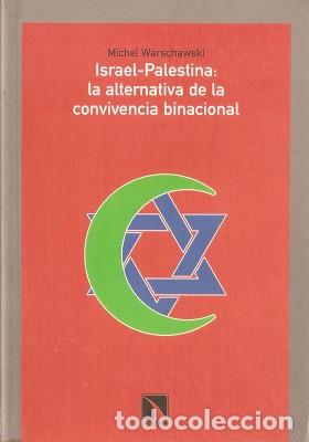 Libri di seconda mano: ISRAEL-PALESTINA: LA ALTERNATIVA DE LA CONVIVENCIA BINACIONAL - Warschawski, Michel 2002