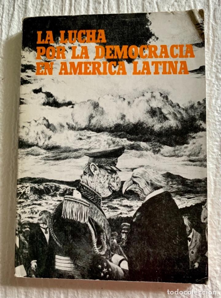 Libros de segunda mano: La lucha por la democracia en Am&eacute;rica Latina.Varios Autores. Univ.Int. Men&eacute;ndez Pelayo, 1981