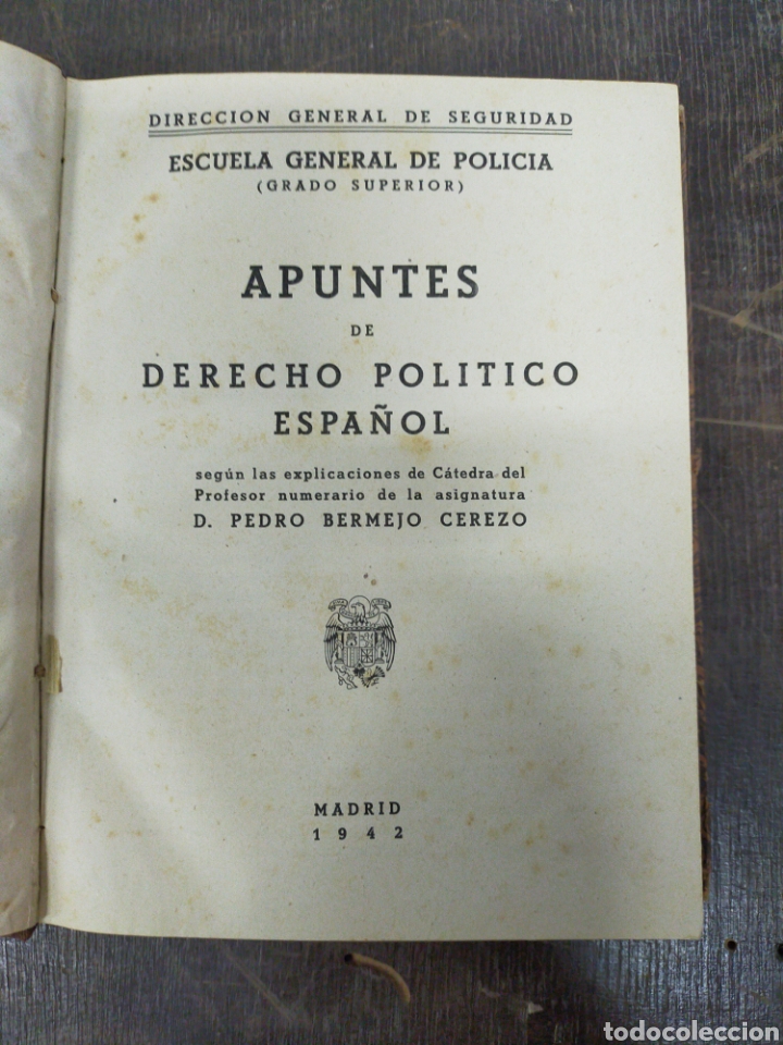 Second hand books: Apuntes de derecho pol&iacute;tico espa&ntilde;ol. Escuela general de polic&iacute;a. Pedro Bermejo Cerezo 1942