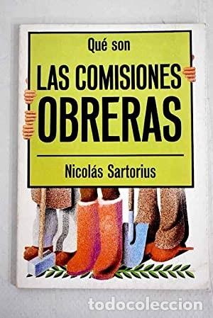 Libros de segunda mano: Qu&eacute; son Las comisiones obreras. Nicol&aacute;s Sartorius - Foto 1