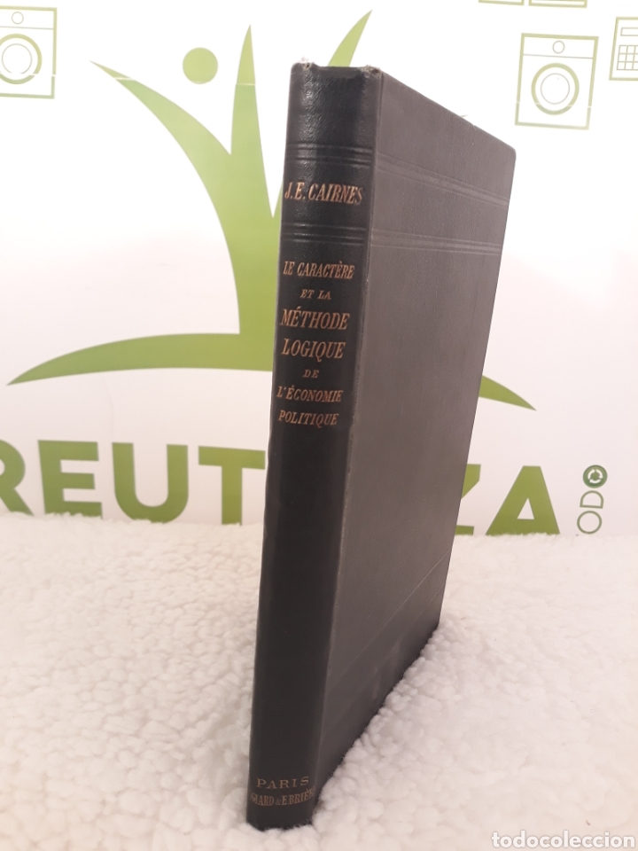 Gebrauchte B&uuml;cher: Le caractere et la Methode Logique de Leconomie politique. Par J E Cairnes. 1902.