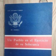 Libros de segunda mano: UN PUEBLO EN EL EJERCICIO DE SU SOBERANÍA ** LOS ESTADOS UNIDOS DE AMERICA. Lote 222197533