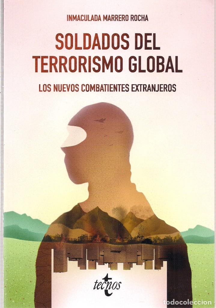 Livres d'occasion: Inmaculada MARRERO ROCHA: Soldados del terrorismo global (Los nuevos combatientes extranjeros). 2020