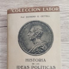 Libros de segunda mano: RAYMOND G.GETTELL ”HISTORIA DE LAS IDEAS POLÍTICAS”. Lote 222880636