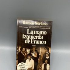 Libros de segunda mano: LA MANO IZQUIERDA DE FRANCO. R. SORIANO. EDITORIAL PLANETA. 2ª EDICION. BARCELONA, 1981. PAGS: 183