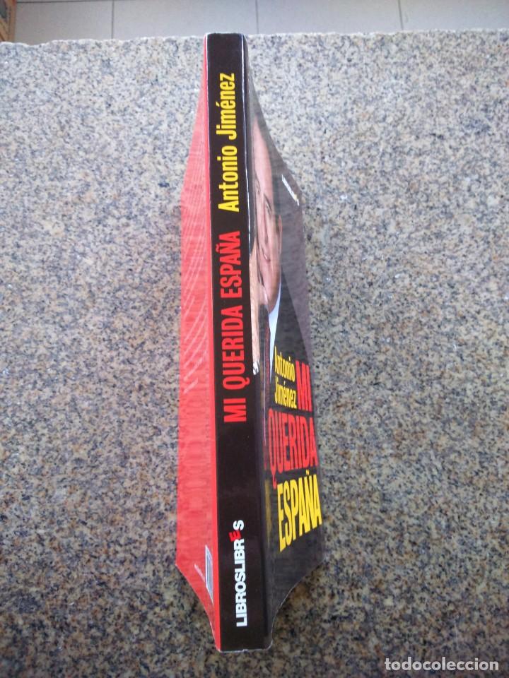 Libros de segunda mano: MI QUERIDA ESPA&Ntilde;A -- ANTONIO JIMENEZ -- LIBROSLIBRES 2010 -- - Foto 3