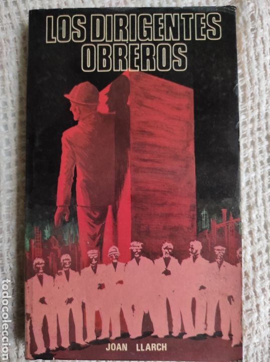 Libros de segunda mano: LOS DIRIGENTES OBREROS. / JOAN LLARCH. - Foto 1