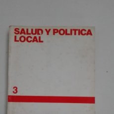Libros de segunda mano: SALUD Y POLITICA LOCAL PSOE 1980. Lote 224835696