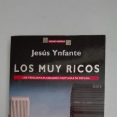 Libros de segunda mano: LOS MUY RICOS. JESUS YNFANTE. Lote 227126585