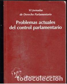 Libri di seconda mano: Problemas actuales del control parlamentario. VI Jornadas de Derecho Parlamentario