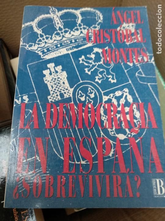 Libri di seconda mano: La Democracia en Espa&ntilde;a, sobrevivir&aacute;? - &Aacute;ngel Crist&oacute;bal Montes