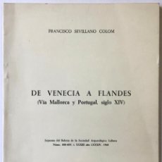 Libros de segunda mano: DE VENECIA A FLANDES (VÍA MALLORCA Y PORTUGAL, SIGLO XIV). - SEVILLANO COLOM, FRANCISCO.