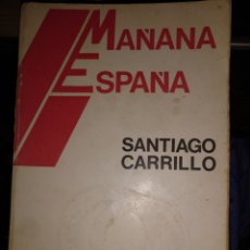 Libros de segunda mano: SANTIAGO CARRILLO. MAÑANA ESPAÑA. COLECCIÓN EBRO 1975
