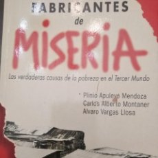 Libros de segunda mano: FABRICANTES DE MISERIA. PLINIO APULEYO MENDOZA, CARLOS ALBERTO MONTANER Y ALVARO VARGAS LLOSA. Lote 228945105