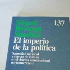 Libros de segunda mano: EL IMPERIO DE LA POLÍTICA. MIGUEL REVENGA SANCHEZ. Lote 230975440