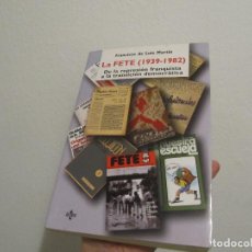 Libros de segunda mano: LA FETE (1939-1982). DE LA REPRESIÓN FRANQUISTA A LA TRANSICIÓN DEMOCRÁTICA - DE LUIS MARTÍN, FRANCI