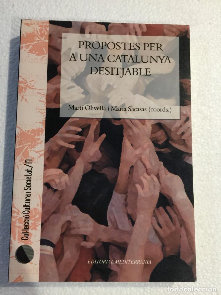 Gebrauchte B&uuml;cher: Propostes per a una catalunya desitjable - Mart&iacute; Olivella i Maria Sacasas
