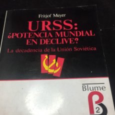 Libros de segunda mano: URSS: ¿POTENCIA MUNDIAL EN DECLIVE? LA DECADENCIA DE LA UNIÓN SOVIÉTICA. - MEYER, FRITJOF. 1986 BLUM