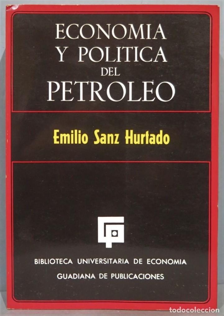 Gebrauchte B&uuml;cher: ECONOMIA Y POLITICA DEL PETROLEO. SANZ HURTADO