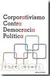 Libros de segunda mano: Corporativismo contra democracia pol&iacute;tica Eliard, Michel. COMO NUEVO