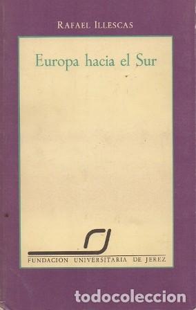 Libri di seconda mano: EUROPA HACIA EL SUR - ILLESCAS, RAFAEL - A-P-1541