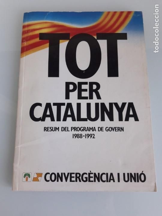 Second hand books: TOT PER CATALUNYA - RESUMEN DEL PROGRAMA DE GOBIERNO 1988-1992 - CONVER&Egrave;NCIA I UNI&Oacute; - 1988