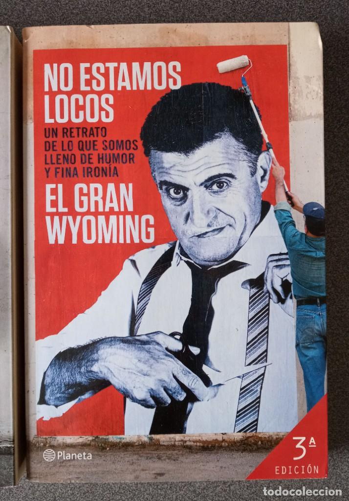 Libros de segunda mano: Lote libros El Gran Wyoming No Estamos Solos No Estamos Locos - Foto 3 - 240933740