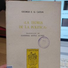 Libros de segunda mano: LA TEORIA DE LA POLITICA, GEORGE E.G. CATLIN, ED. INST. ESTUDIOS POLITICOS 1962. Lote 241533005