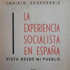 Libros de segunda mano: LA EXPERIENCIA SOCIALISTA EN ESPAÑA VISTA DESDE MI PUEBLO TORIBIO ECHEVARRIA PABLO IGLESIAS 1966. Lote 242014635