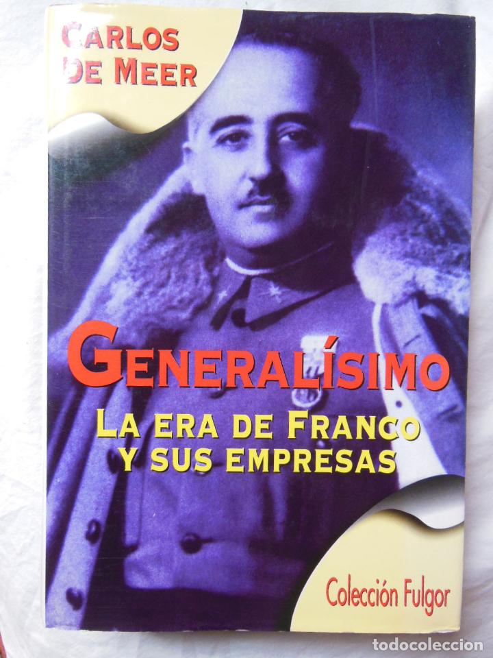 Libros de segunda mano: GENERALISIMO. LA ERA DE FRANCO Y SUS EMPRESAS. 1996 CARLOS DE MEER