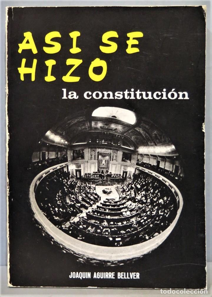 Livres d'occasion: ASI SE HIZO LA CONSTITUCION. AGUIRRE BELLVER
