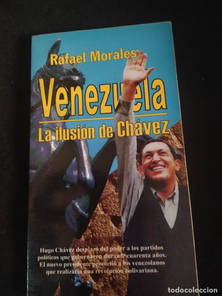 Libros de segunda mano: Venezuela, la ilusi&oacute;n de Ch&aacute;vez- Rafael Morales Caballero