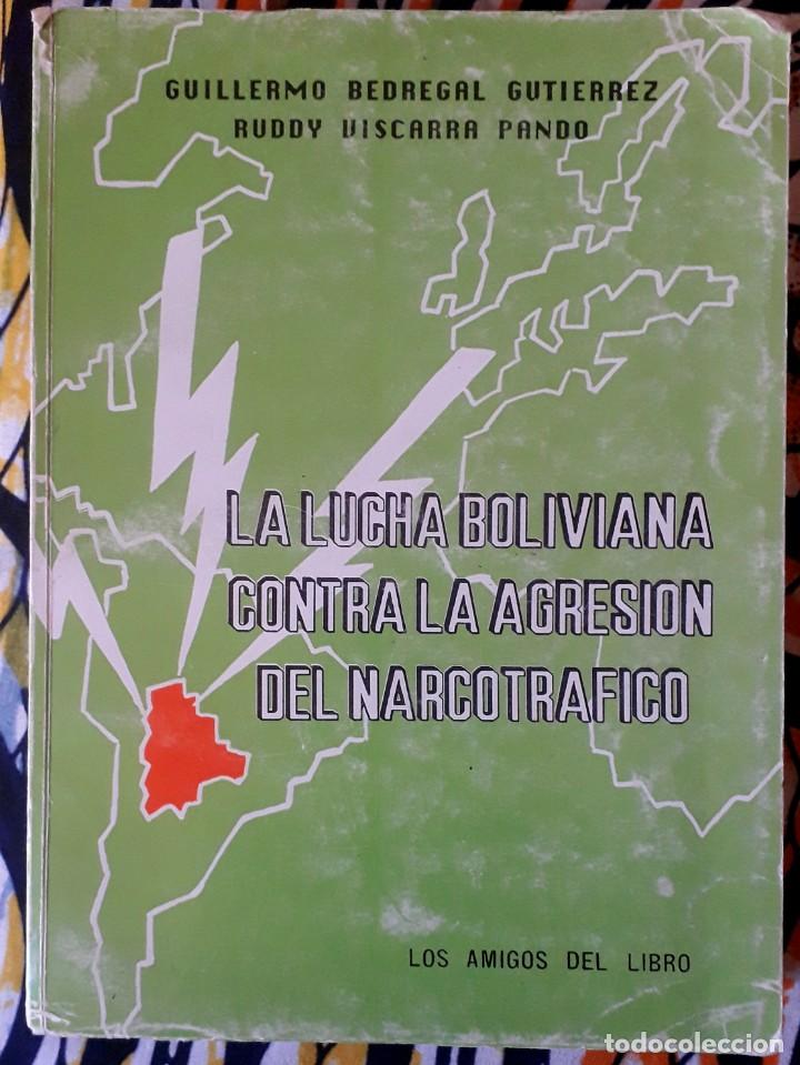 Second hand books: G. Bedregal Guti&eacute;rrez - R. Viscarra Pando . La lucha boliviana contra la agresi&oacute;n del narcotr&aacute;fico