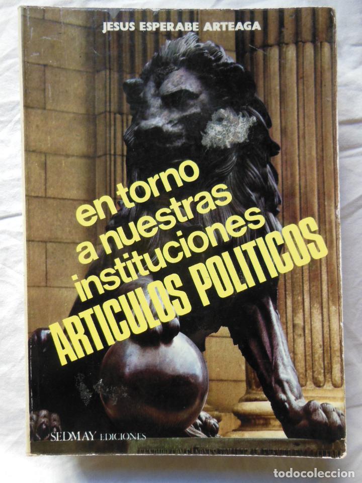 Livros em segunda m&atilde;o: EN TORNO A NUESTRAS INSTITUCIONES, ARTICULOS POLITICOS. 1976 JESUS ESPERABE ARTEAGA
