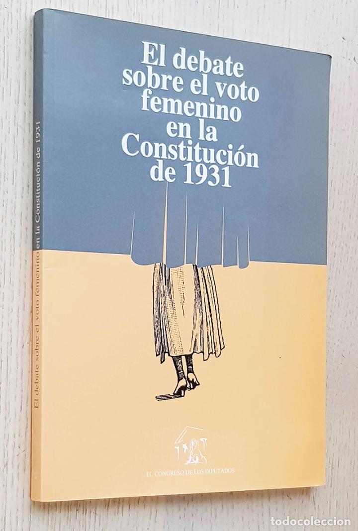Libros de segunda mano: EL DEBATE SOBRE EL VOTO FEMENINO EN LA CONSTITUCI&Oacute;N DE 1931