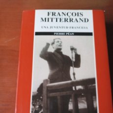 Libros de segunda mano: UNA JUVENTUD FRANCESA: FRANÇOIS MITTERRAND M. PIERRE PEAN